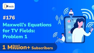 Maxwells Equations for Time Varying Fields Problem 1  Time Varying Fields and Maxwells Equations [upl. by Enirehtahc]