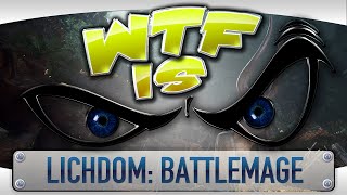 ► WTF Is  Lichdom Battlemage [upl. by Inamik]