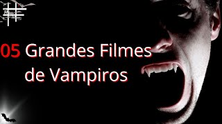 05 Grandes Filmes de Vampiros [upl. by Lathrope]