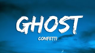 Confetti  Ghost Lyrics [upl. by Yehs385]