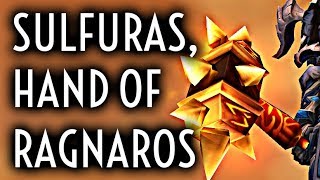 WoW Guide  Sulfuras Hand of Ragnaros  Legendary [upl. by Jess187]