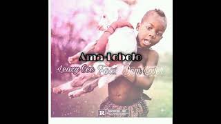 Leazy Cee  AmaLobolo ft Dem Lover [upl. by Leasi]