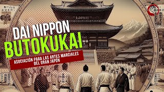 Dai Nippon Butokukai La Asociación para las Artes Marciales del Gran Japón [upl. by Ssitnerp722]