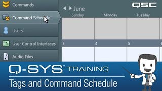 QSYS Administrator amp Configurator  Part C Administrator Tags and Command Schedule [upl. by Annoel254]