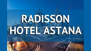 RADISSON HOTEL ASTANA 5 Казахстан Астана обзор – отель РЭДДИСОН ХОТЕЛ АСТАНА 5 Астана видео обзор [upl. by Aneerhs678]