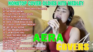 AERA COVERS NONSTOP COVER OLDIES HITS MEDLEY 2024  THIS GIRLHAS TURNED INTO A WOMANNO MORE RHYME [upl. by Annauqal]