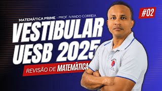 Vestibular da UESB 2025  Revisão Intensiva de Matemática AO VIVO  Aula 02 [upl. by Hernardo]