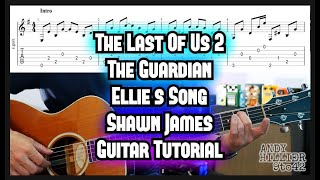 The Last of Us 2 The Guardian Ellies Song Guitar Lesson Tutorial Shawn James [upl. by Ynohtna]