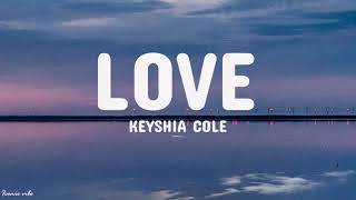 Keyshia Cole  Love Lyrics [upl. by Esydnac]