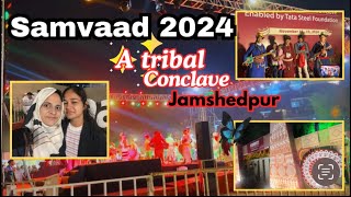 Samwaad  Samwaad jamshedpur 2024  samvaad tribal conclave Jharkhand 2024 [upl. by Airbmak]