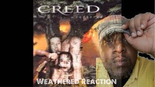 Creed  Weathered Reaction [upl. by Ahiel744]