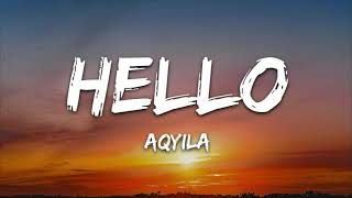 Aqyila Hello Lyrics [upl. by Dylana]