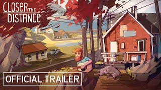 Closer The Distance  Official Game Trailer [upl. by Balcer]