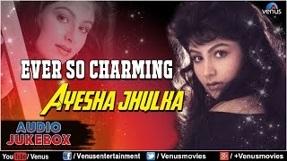 Ever So Charming  Ayesha Jhulka  Romantic Hits  Audio Jukebox [upl. by Arnaldo628]