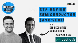 Semiconductor ETF ASXSEMI review ft Kanish Chugh [upl. by Aiz]