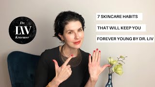 7 Skincare Habits that will keep you Forever Young by Dr Liv [upl. by Colinson961]