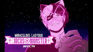 CIRCUS MONSTER Miraculous Ladybug PV Animatic [upl. by Irrem339]