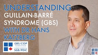 Understanding GuillainBarré Syndrome GBS with Dr Hans Katzberg [upl. by Iot]