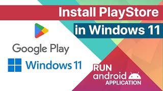 How to Install Playstore in Windows 11  Run Android Application [upl. by Pitarys572]