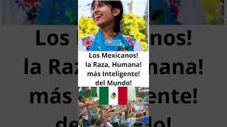 Los Mexicanos la Raza Humana más Inteligentes del Mundo [upl. by Hanselka]