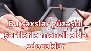 Bu şəxslər güzəştli şərtlərlə mənzil əldə edəcəklər [upl. by Rahr]