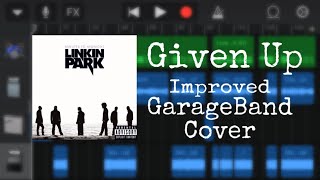 Linkin ParkGiven Up Improved Instrumental GarageBand Cover [upl. by Ytissac]