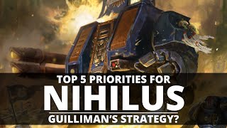 TOP 5 PRIORITIES FOR IMPERIUM NIHILUS WHAT IS GUILLIMANS STRATEGY [upl. by Skantze41]