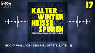 Edgar Wallace Der Fall Stretelli Teil 1  HörbuchAdventskalender 17 [upl. by Hausmann]