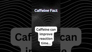 Caffeine and Reaction Time [upl. by Tiffie]