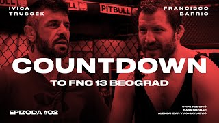 Countdown to FNC Beograd Francisco Croata Ivica Trušček i Aleksandar Vukosavljević EPIZODA 2 [upl. by Nance]