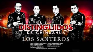 Distinguidos De Chihuahua  Los Santeros Audio Oficial [upl. by Franciscka]