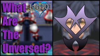 What Are The Unversed  Kingdom Hearts LORE 101 Episode 21 [upl. by Haeel]