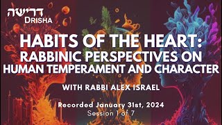 Habits of the Heart Rabbinic Perspectives on Human Temperament and Character 1 of 7 [upl. by Tremayne]