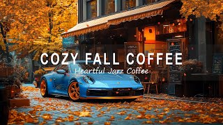 Slow Fall Jazz Music for Positive Emotions 🍂 Cozy Fall Coffee Ambience and Soft Instrumental Jazz [upl. by Cedell301]