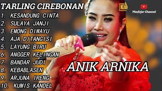 Tarling Cirebonan Indramayu lagu Anik Arnika TERLARIS DAN TERPOPULER [upl. by Offen]