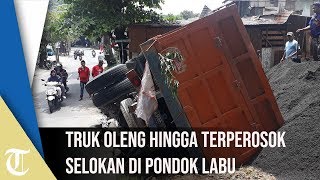 Truk Oleng Hingga Terperosok Selokan di Pondok Labu [upl. by Aliban]