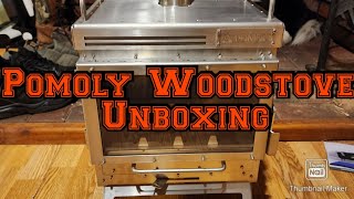 Pomoly Woodstove Unboxing [upl. by Rafat]