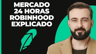 Robinhood mercado de 24 horas explicado [upl. by Stephanus]