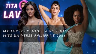 MY TOP 12 BEST EVENING GLAM PHOTOS Miss Universe Philippines 2024 [upl. by Claudetta]