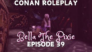 Bella The Pixie  Episode 39  Conan Roleplay [upl. by Bettye]