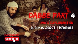 Dabbe 4 Curse of the Jinn  Oloukik Jogot  Horror Movie explanation  Bengali [upl. by Meadows197]