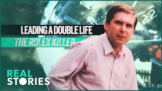 The Rolex Killer That Lived A Double Life As His Victim  The Almost Perfect Murder  Real Stories [upl. by Anihsit]