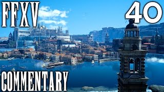 Final Fantasy XV Walkthrough Part 40  Altissia City On The Sea Chapter 9 [upl. by Winifred470]