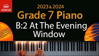 ABRSM 2023 amp 2024  Grade 7 Piano exam  B2 At the Evening Window  Jan Freidlin [upl. by Ellac]