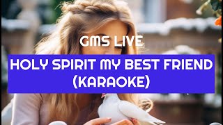 HOLY SPIRIT MY BEST FRIEND ENGLISH VER KARAOKE NO VOCAL [upl. by Tound]