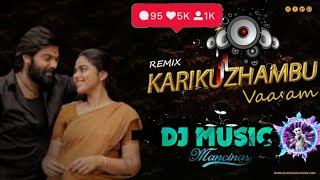 கரிகுழம்பு வாசம் song dj remix tamilsongs kuthu song dj remix bgm dj song remix tamil [upl. by Hoeve]