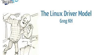 Kernel Recipes 2016  The Linux Driver Model  Greg KH [upl. by Buroker]