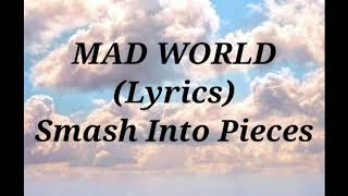 Smash Into Pieces  Mad World Lyrics [upl. by Celtic213]