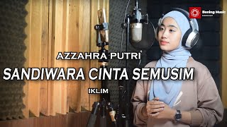 Sandiwara Cinta Semusim Iklim  Azzahra Putri｜Bening Musik [upl. by Haelam]