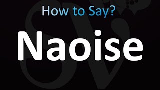 How to Pronounce Naoise correctly [upl. by Matthieu377]